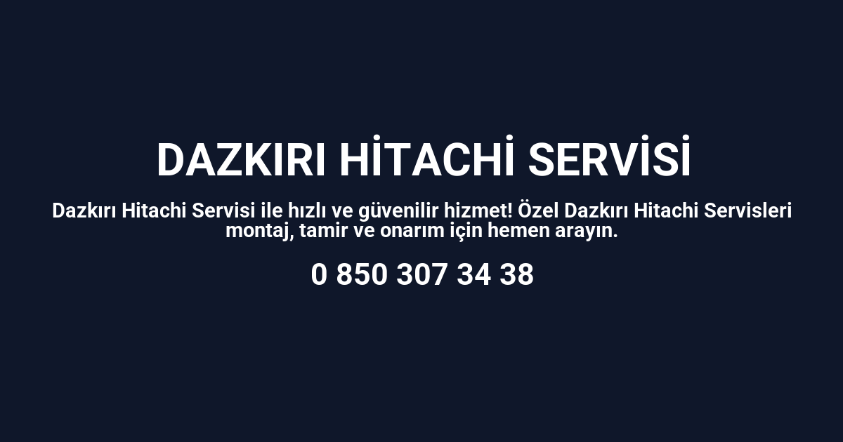 Dazkırı Hitachi Servisi